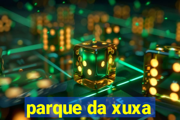 parque da xuxa